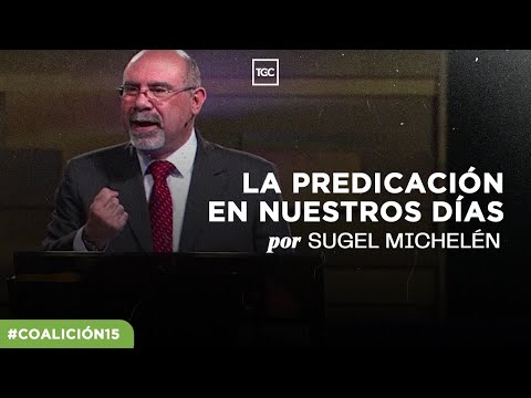 La predicación en nuestros días ⎜ Sugel Michelén