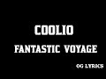 Coolio Fantastic Voyage Lyrics