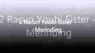Download lagu 2 Racun Youbi Sister Merinding Video Lirik mp3 Download lagu 2 Racun Youbi Sister Merinding Video Lirik mp3