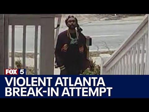 Violent Atlanta break-in caught on surveillance | FOX 5 News