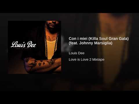 Con i miei (Killa Soul Gran Gala) feat Johnny Marsiglia - Louis Dee (Love is Love 2)