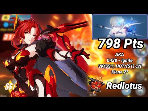 Redlotus D438: AKA (Ignite) 798 Pts - VK(SS1) HOTr(S1) CN Kiana 2* - Honkai 6.6