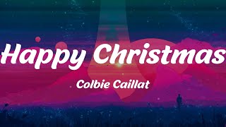 Happy Christmas - Colbie Caillat (Lyrics)