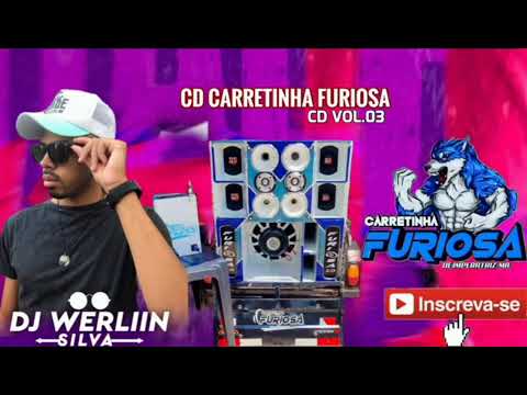CD CARRETINHA FURIOSA VOL.03 DJ WERLIIN SILVA