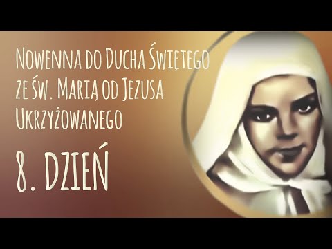 8. dzień Nowenny do Ducha Świętego ze św. Marią od Jezusa Ukrzyżowanego