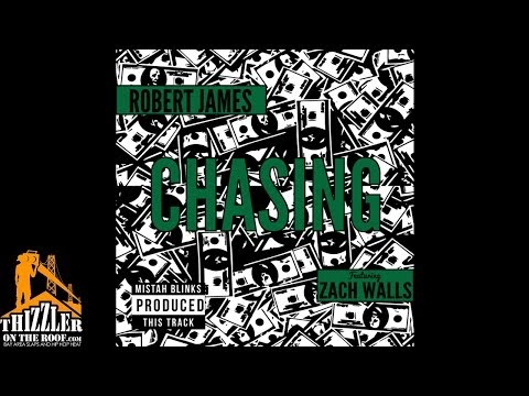 Robert James ft. Zach Walls - Chasing (prod. Mistah Blinks) [Thizzler.com]
