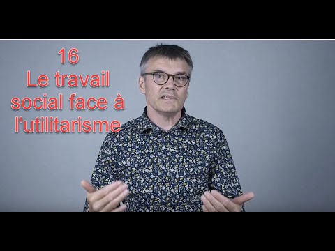 16 /  Le travail social face à l'utilitarisme (novembre 2019)