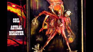 Coil - I Don't Want To Be The One (HQ)