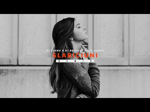Dj Vianu x Dj Project feat. Andia - Slabiciuni (Remix) | Online Video