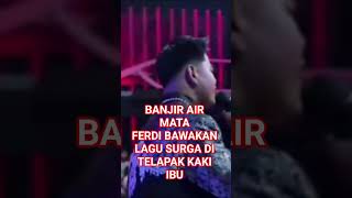 Download lagu BANJIR AIR MATA FERDI BAWAKAN LAGU SURGA DI TELAPAK KAKI IBU #trending #viral #dangdut #fyp mp3