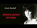 Gritenme piedras del campo (letra) Rich* - Linda Ronstadt
