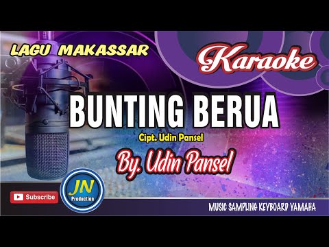Bunting Berua_Karaoke Lagu Makassar_Nada Pria_Karya Udin Pansel