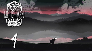 Ep 4 - The last road (Let's play The Mooseman gameplay)