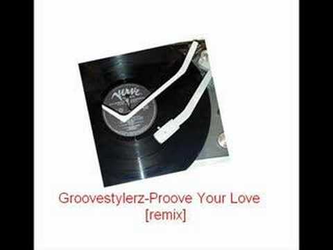 Groovestylerz-Proove Your Love[remix]