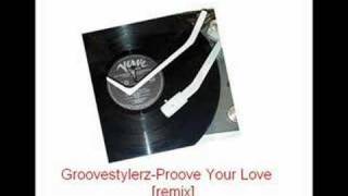 Groovestylerz-Proove Your Love[remix]