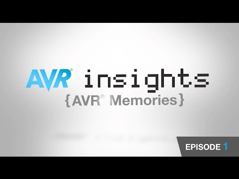 AVR® Insights - Episode 1 - AVR Memories