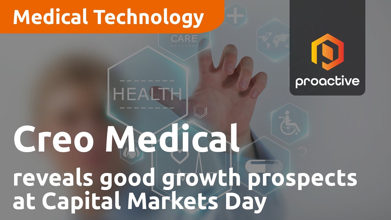 Creo Medical Group reveals good growth prospects at Capital Markets Day - Proactive Research Analyst