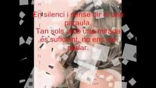 Nomes Tu(Nadie Como Tu En Catalán)-Amaia Montero/La Oreja De Van Gogh Con Letra