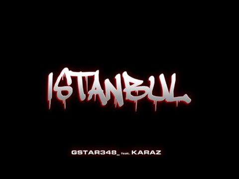 Gstar348_ Feat. Karaz - Istanbul (Leak)😈🔥
