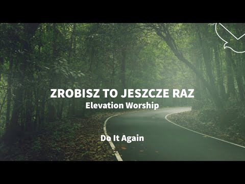 Zrobisz to Jeszcze Raz | Do It Again | Elevation Worship | Uwielbienie | Polski Tekst | 🇵🇱 = ❤️