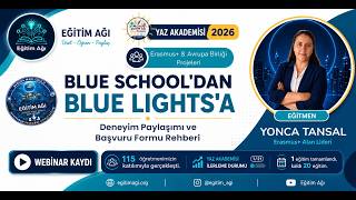 Blue Lights'tan Blue School'a Deneyim Paylaşımı ve Başvuru Formu Rehberi