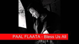 PAAL FLAATA - Bless us all