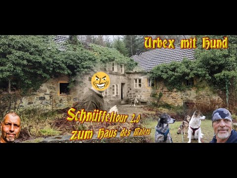 (Lost Place) Tour 4 im Jahr 2022. Urbex mit Hund. Schnüffeltour 2.0, zum Haus des Malers