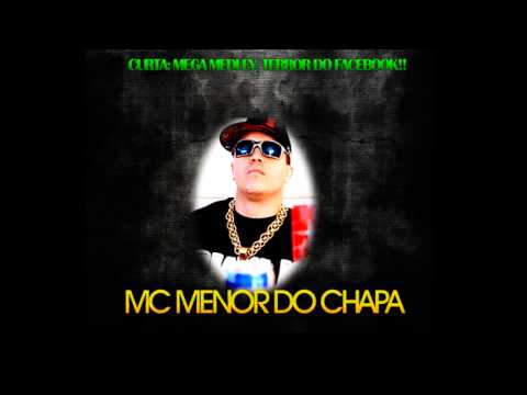 Mc Menor do Chapa - Mega Medley
