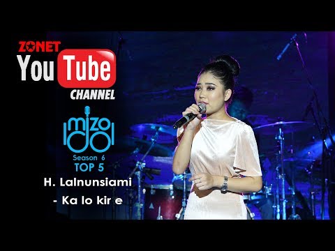 MIZO IDOL SEASON 6: TOP 5 :- H. LALNUNSIAMI - KA LO KIR E (MDM)