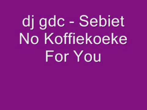 dj gdc - Sebiet No Koffiekoeke For You