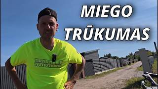PAPILDOMI KILOMETRAI IR MIEGO TRŪKUMAS | 7 DIENA