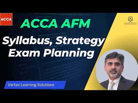 ACCA AFM Exam Overview | Advanced Financial Management (AFM) Syllabus, Strategy, & Exam Planning