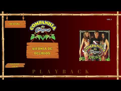 Companhia Do Calypso - Sinfonia De Delírios (Backing Vocal) PLAYBACK OFICIAL