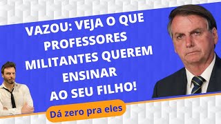 O Brasil está chocado com a doutrinação que esses professores fizeram em sala de aula!