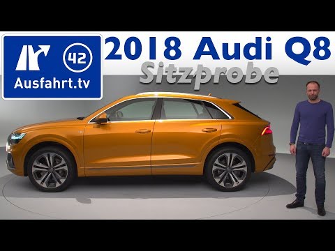 2018 Audi Q8 - Sitzprobe, Weltpremiere, erste Vorstellung, kein Test