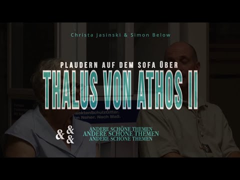 Vortrag Thalus von Athos. Äonen und Archonten uvm. Christa Jasinski & Simon Below in Jena. Teil 2