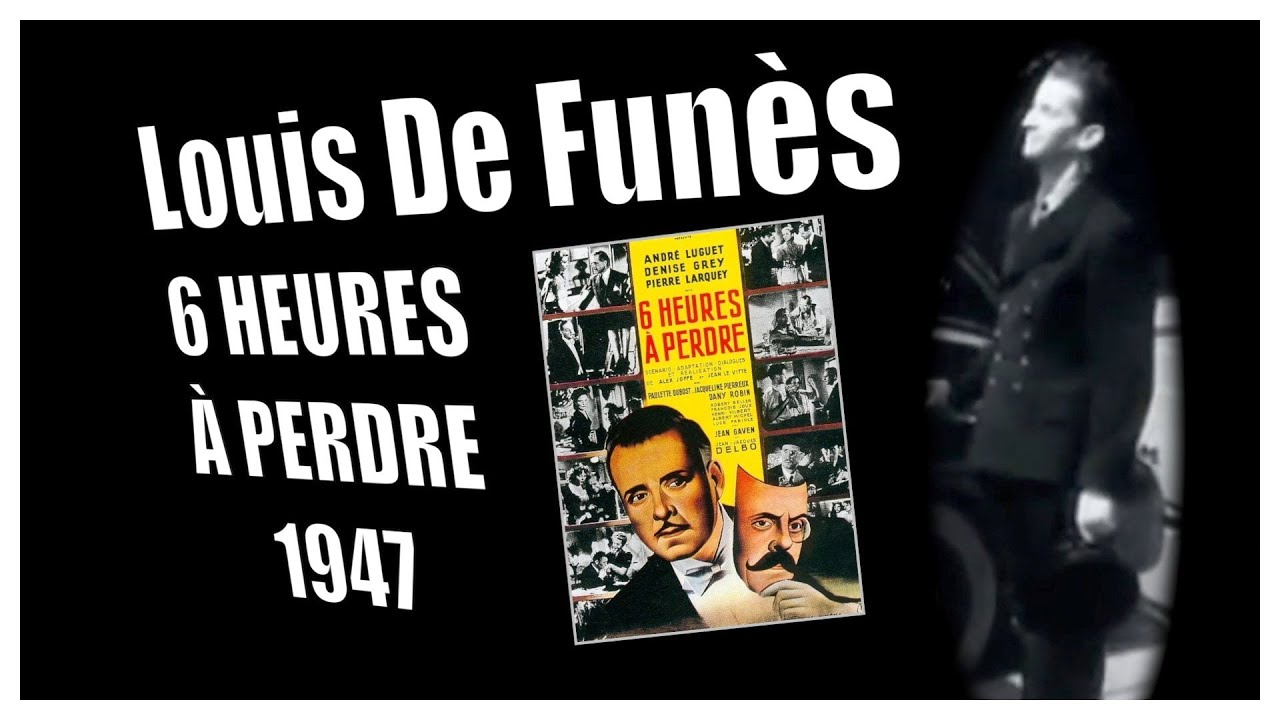 Miniature de la vidéo 6 Heures à Perdre - Louis De Funès #1947 du film Six heures à perdre