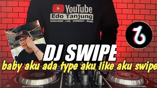 Download lagu DJ SWIPE TIKTOK BABY AKU ADA TYPE REMIX FULL BASS... mp3