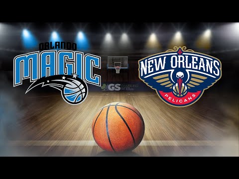 Orlando Magic vs New Orleans Pelicans Live Stream Play by Play