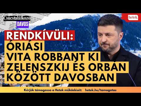 Rendkívüli: Feszült vita robbant ki Zelenszkij és Orbán között a Világgazdasági Fórumon Davosban