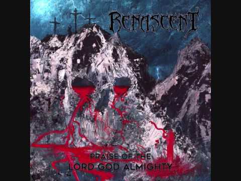 Renascent - Praise of the Lord God Almighty