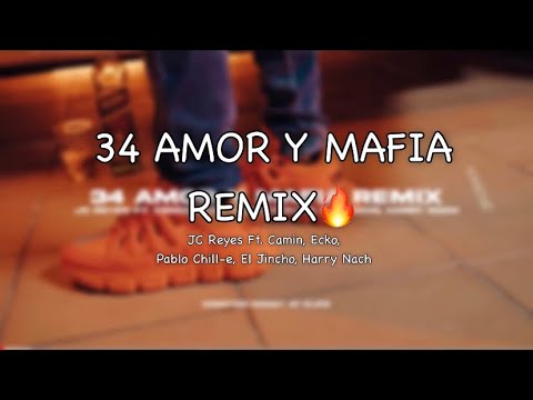 Jc Reyes Ft. Camin, Ecko, Pablo Chill-e, El Jincho, Harry Nach - 34 Amor y Mafia Remix (Lyrics)