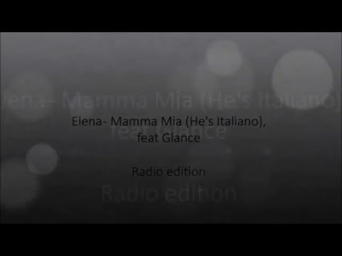 Elena - Mamma Mia (He's Italiano), feat glance ~ Lyrics