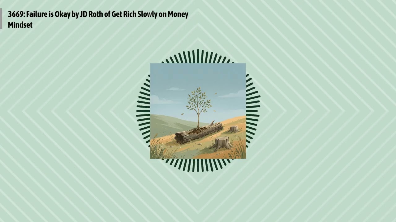 3669: Failure is Okay by JD Roth of Get Rich Slowly on Money Mindset | Optimal Finance Daily -...