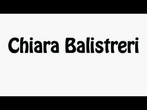 Learn How To Pronounce Chiara Balistreri