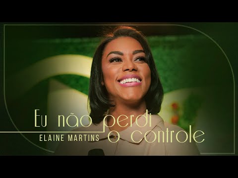 Elaine Martins - Eu Não Perdi o Controle  (Ao Vivo) #MKNetwork