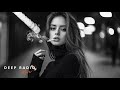 Deep Feelings Mix 2025 Deep House Vocal House Nu Disco Chillout Mix By Deep Radio Mix 33