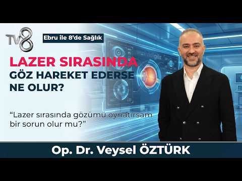👁️‍🗨️ LAZER TEDAVİSİ SIRASINDA GÖZ HAREKET EDERSE NE OLUR?