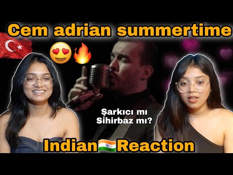 Indian🇮🇳girls reaction//Cem adrian summertime//This song is Magical #cemadrian #turkishsong