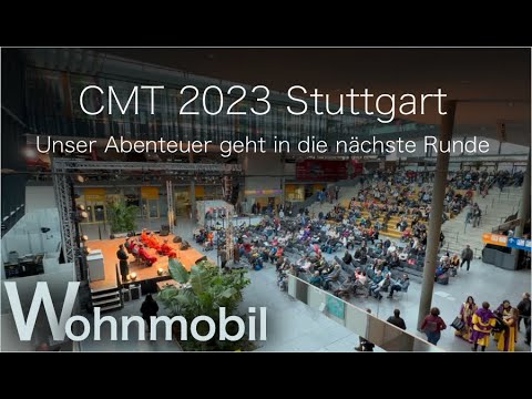 Abenteuer Wohnmobil - CMT Stuttgart 2023. Es geht in die nächste Runde. Wohnmobil, Camper oder Van?